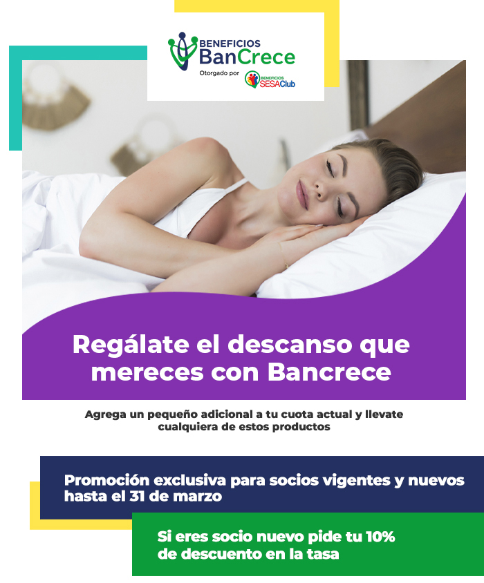 Regálate el descanso que mereces con BanCrece Regálate el descanso que mereces con BanCrece